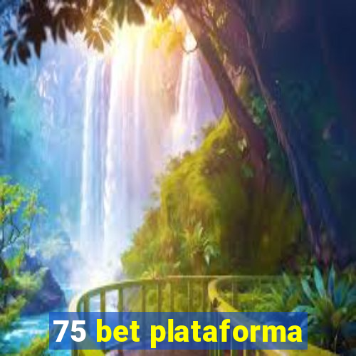 75 bet plataforma